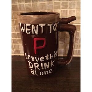Beer Mug Cup Wet your‎ whistle went to P leave this drink alone B5 313 Brown